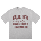 Sarcastic Killing them with kindness Oversized Ladies T-Shirt