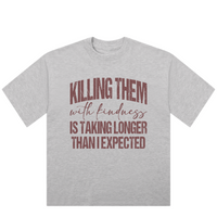 Sarcastic Killing them with kindness Oversized Ladies T-Shirt