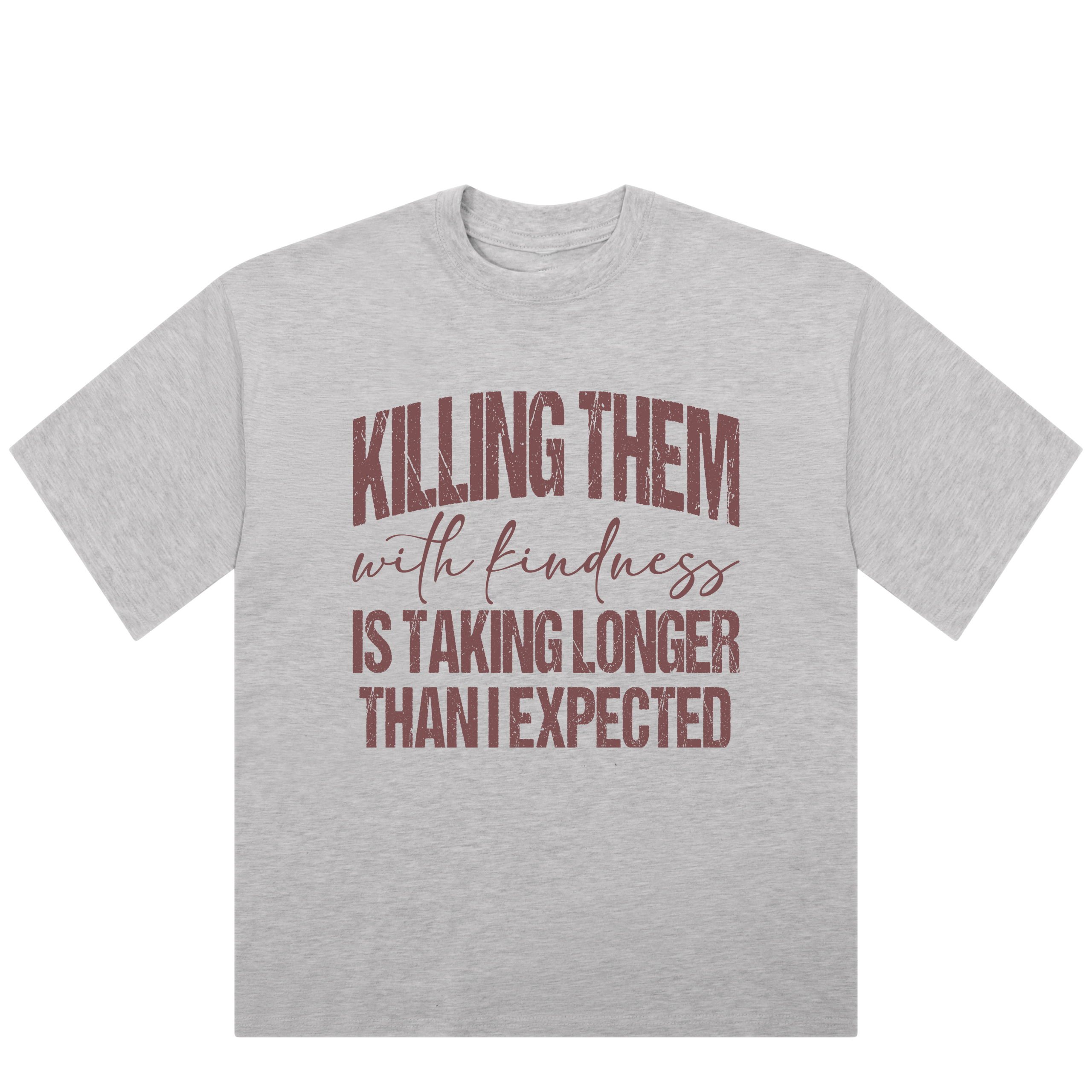 Sarcastic Killing them with kindness Oversized Ladies T-Shirt