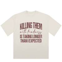 Sarcastic Killing them with kindness Oversized Ladies T-Shirt