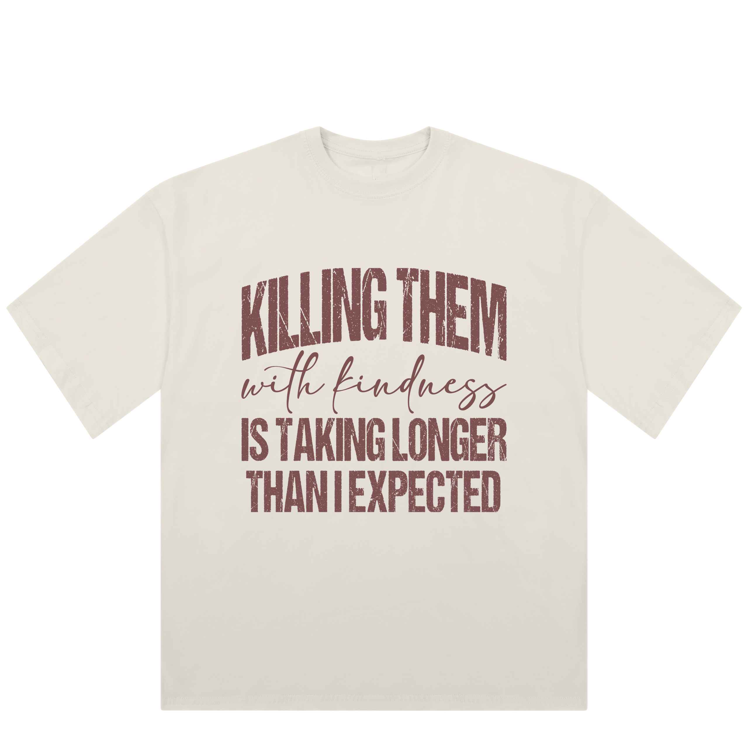 Sarcastic Killing them with kindness Oversized Ladies T-Shirt