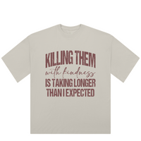 Sarcastic Killing them with kindness Oversized Ladies T-Shirt