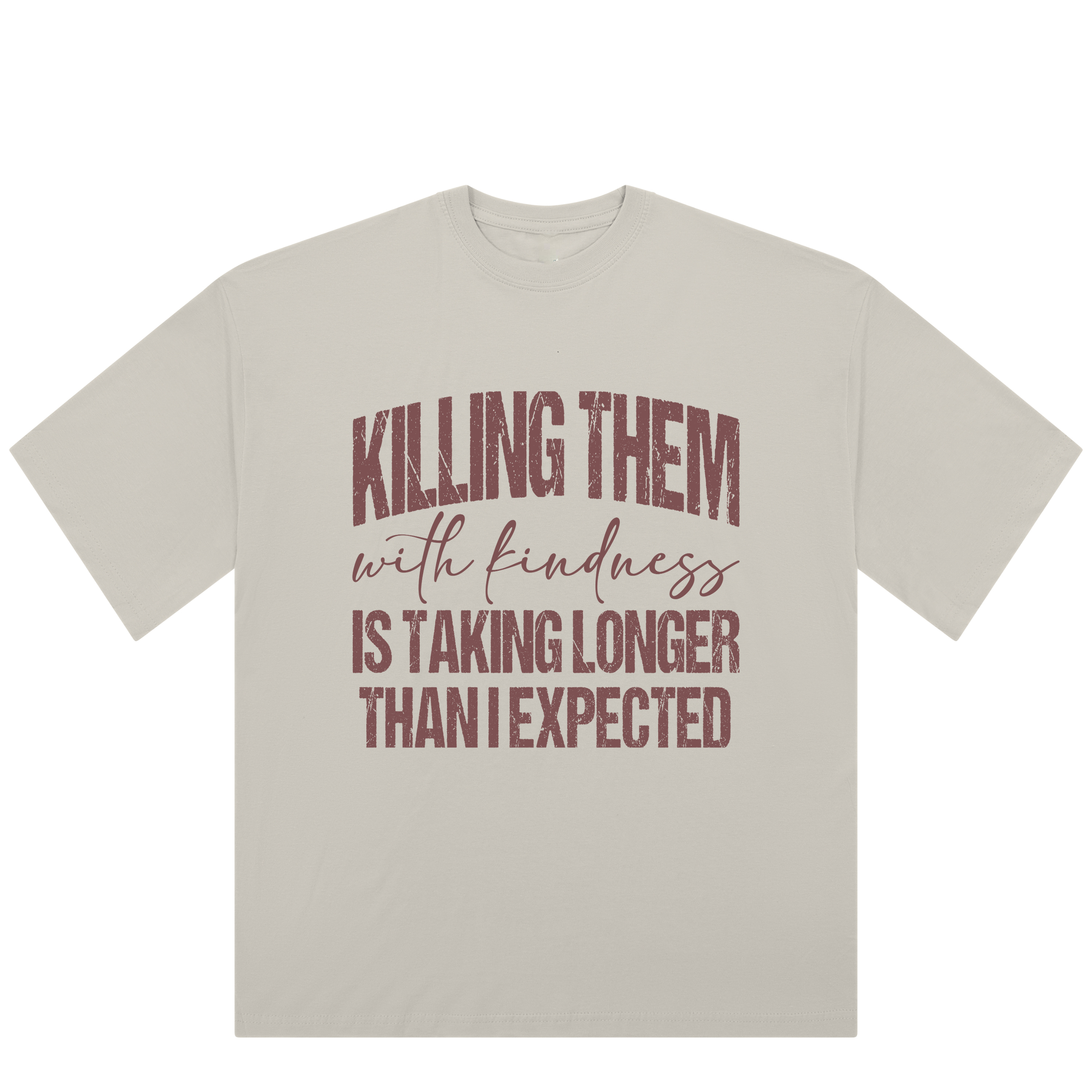 Sarcastic Killing them with kindness Oversized Ladies T-Shirt