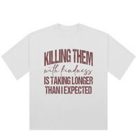 Sarcastic Killing them with kindness Oversized Ladies T-Shirt
