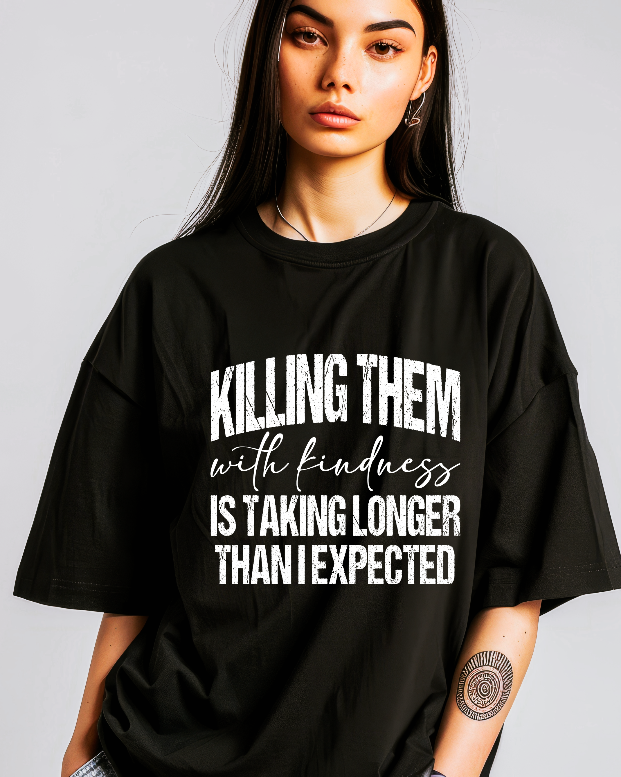 Sarcastic Killing them with kindness Oversized Ladies T-Shirt