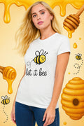 Let It Bee T-Shirt | Bee Graphic Tee | Nature Lover Gift | Funny Positive Quote Shirt