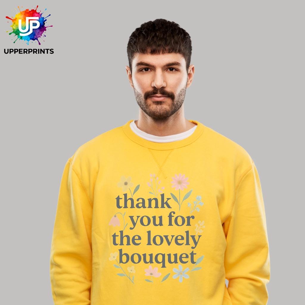Floral Thank you for the Lovely Bouquet Sweatshirt | Showgirl Lyric Swiftie Gift