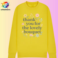 Floral Thank you for the Lovely Bouquet Sweatshirt | Showgirl Lyric Swiftie Gift