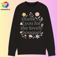 Floral Thank you for the Lovely Bouquet Sweatshirt | Showgirl Lyric Swiftie Gift