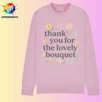 Floral Thank you for the Lovely Bouquet Sweatshirt | Showgirl Lyric Swiftie Gift