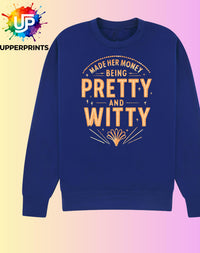 Showgirl Sweatshirt | "Made Her Money Being Pretty & Witty" | Taylor Swift Sabrina Carpenter Jumper