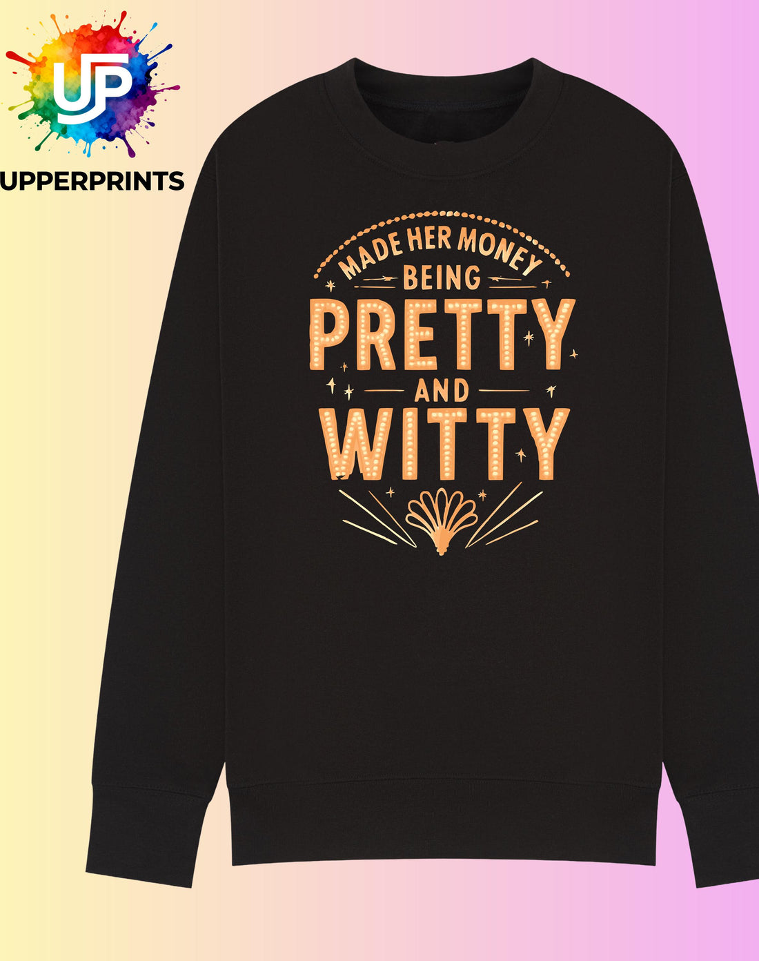 Showgirl Sweatshirt | "Made Her Money Being Pretty & Witty" | Taylor Swift Sabrina Carpenter Jumper