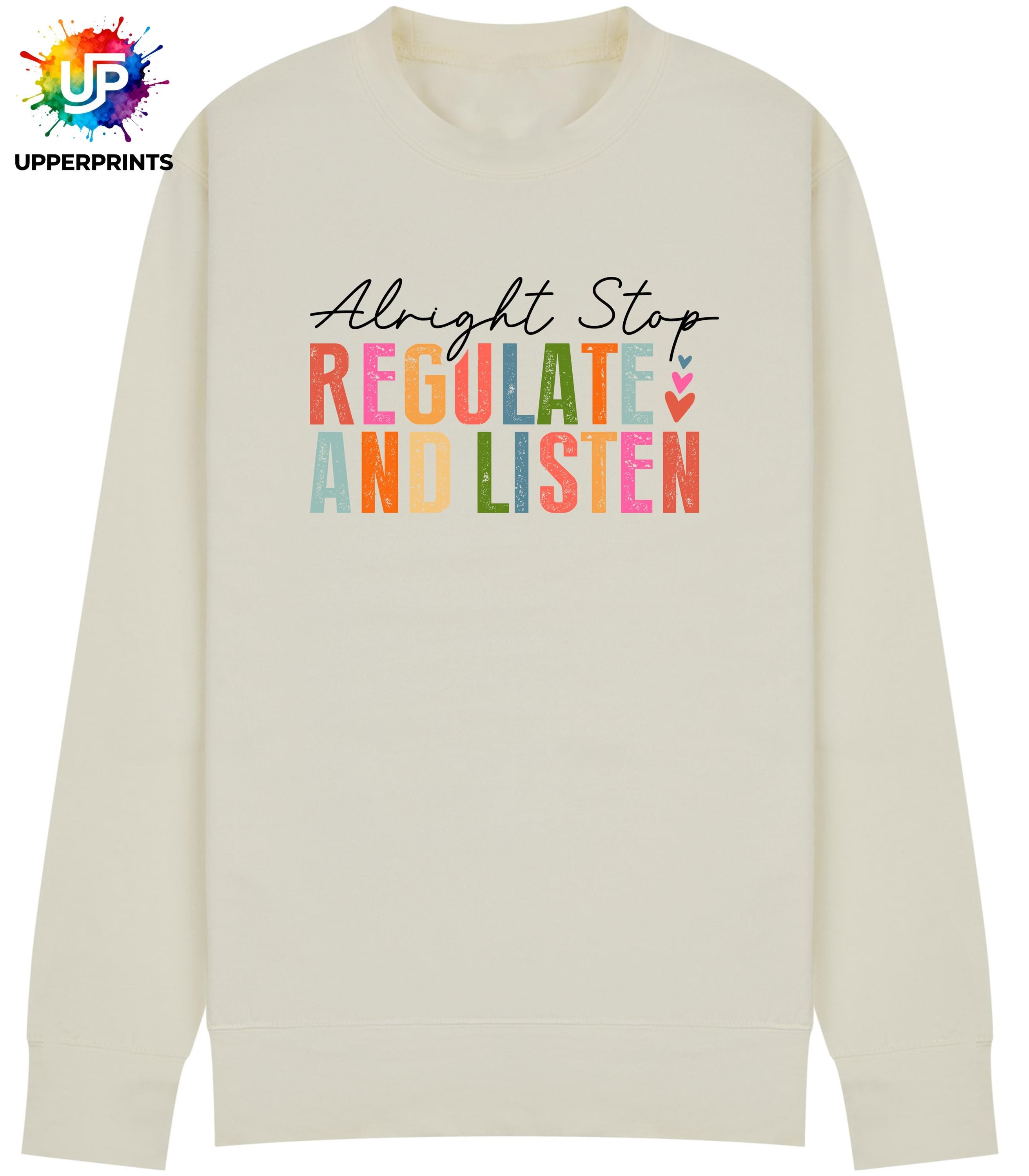 Alright Stop Regulate and Listen Sweatshirt | Positive Mental Health Jumper | Self Care Quote Sweatshirt | Inclusive Unisex Crewneck S–5XL