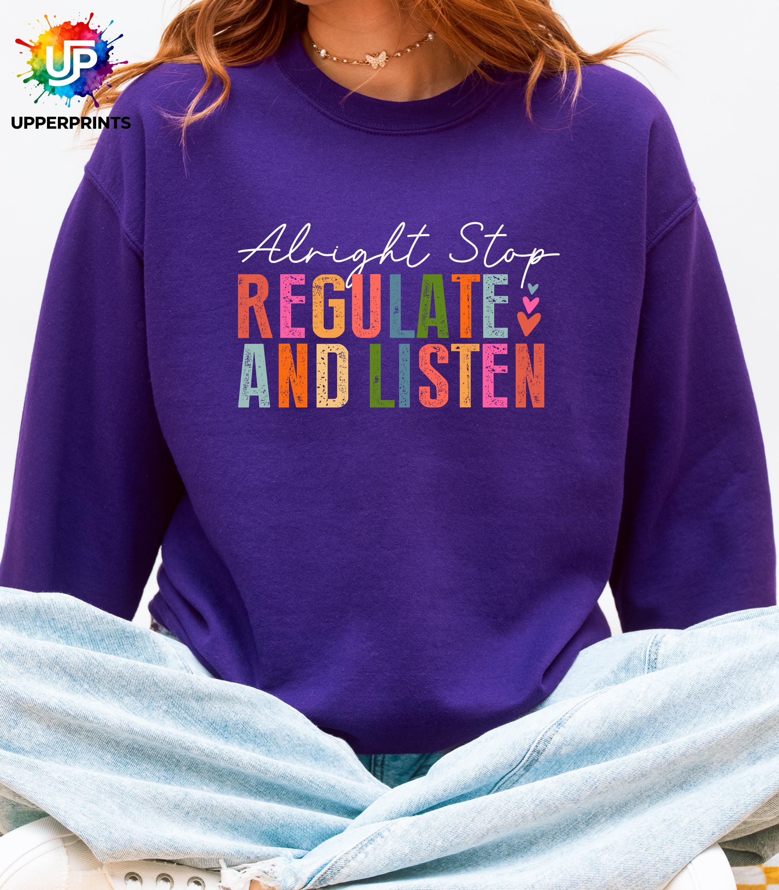 Alright Stop Regulate and Listen Sweatshirt | Positive Mental Health Jumper | Self Care Quote Sweatshirt | Inclusive Unisex Crewneck S–5XL