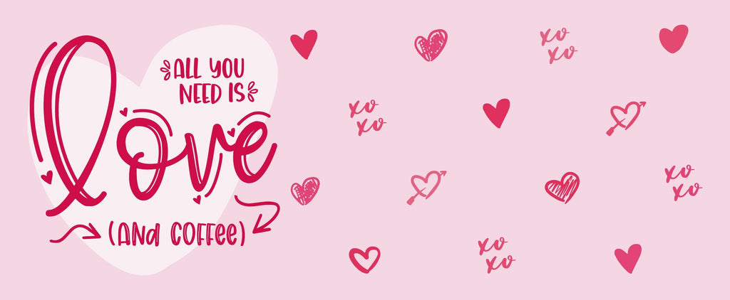 All You Need Is Love (And Coffee) Mug – Valentine’s Coffee Mug – Cute Love Quote Mug – 11oz Ceramic Mug