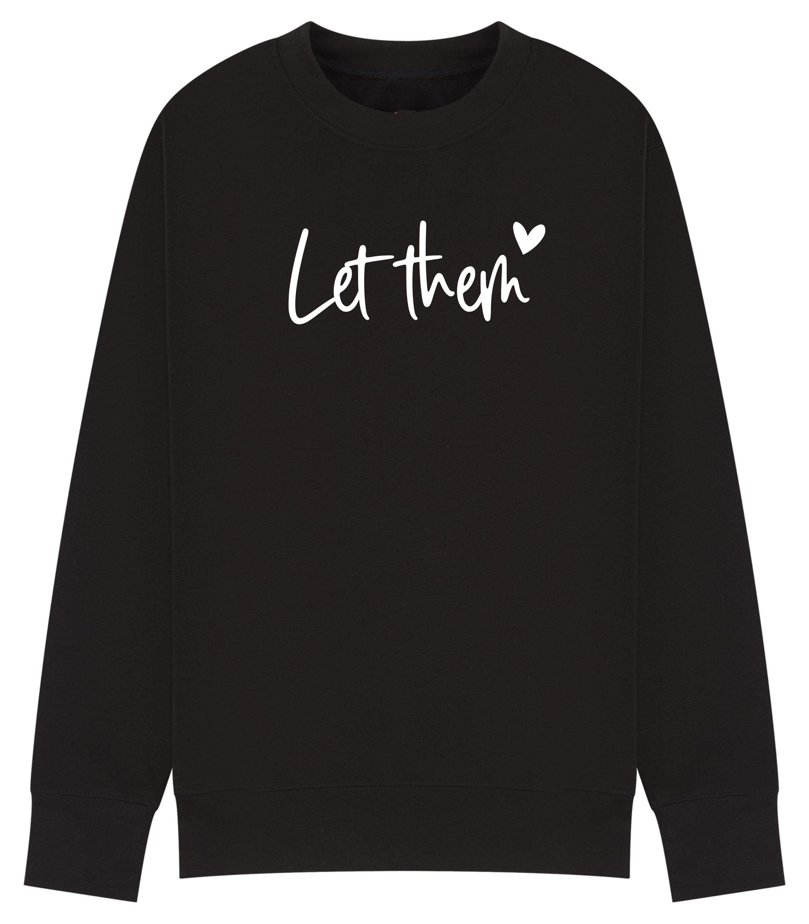 Let Them theory Sweatshirt | Positive Quote Jumper | Self Love Sweatshirt | Plus sizes