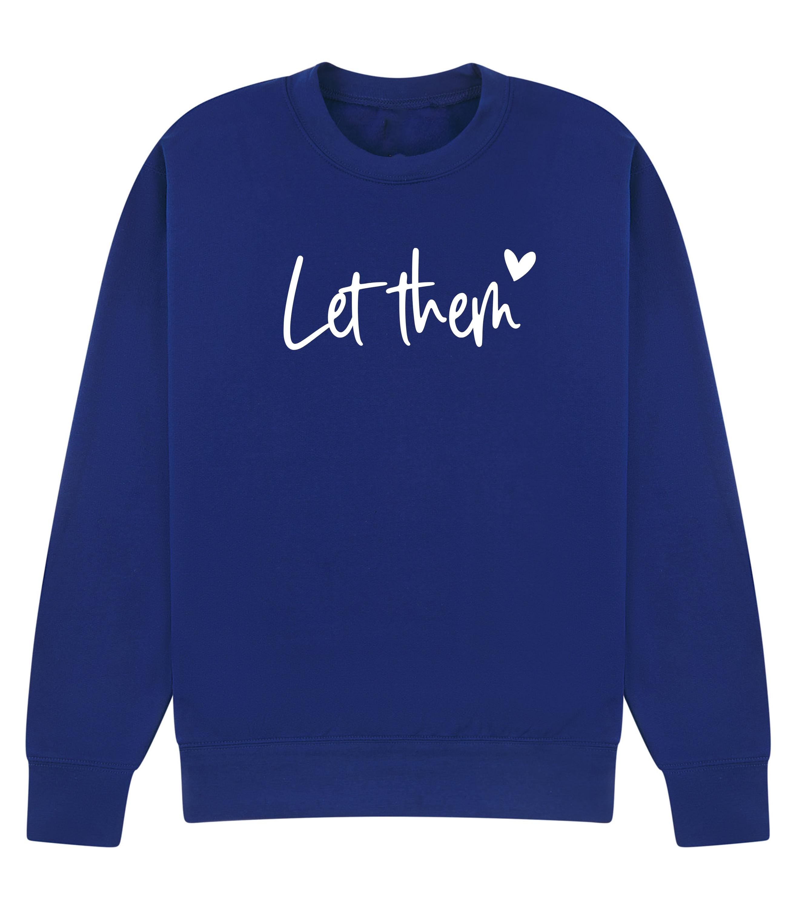 Let Them theory Sweatshirt | Positive Quote Jumper | Self Love Sweatshirt | Plus sizes