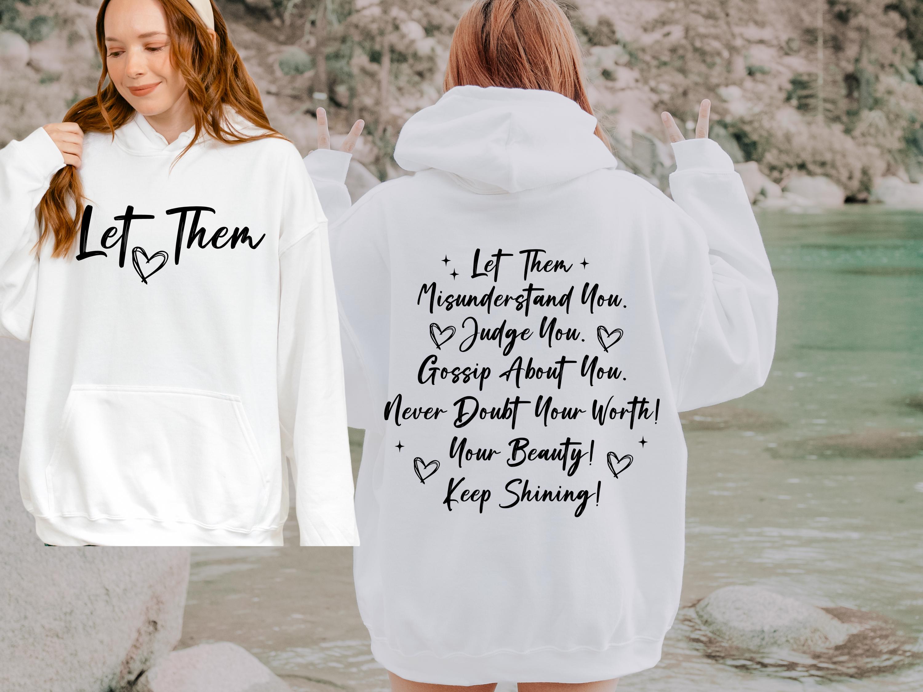 Let Them Hoodie – Motivational Quote hood – Plus sizes – Positive Vibes & Self love