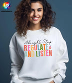 Alright Stop Regulate and Listen Sweatshirt | Positive Mental Health Jumper | Self Care Quote Sweatshirt | Inclusive Unisex Crewneck S–5XL