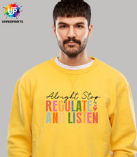 Alright Stop Regulate and Listen Sweatshirt | Positive Mental Health Jumper | Self Care Quote Sweatshirt | Inclusive Unisex Crewneck S–5XL