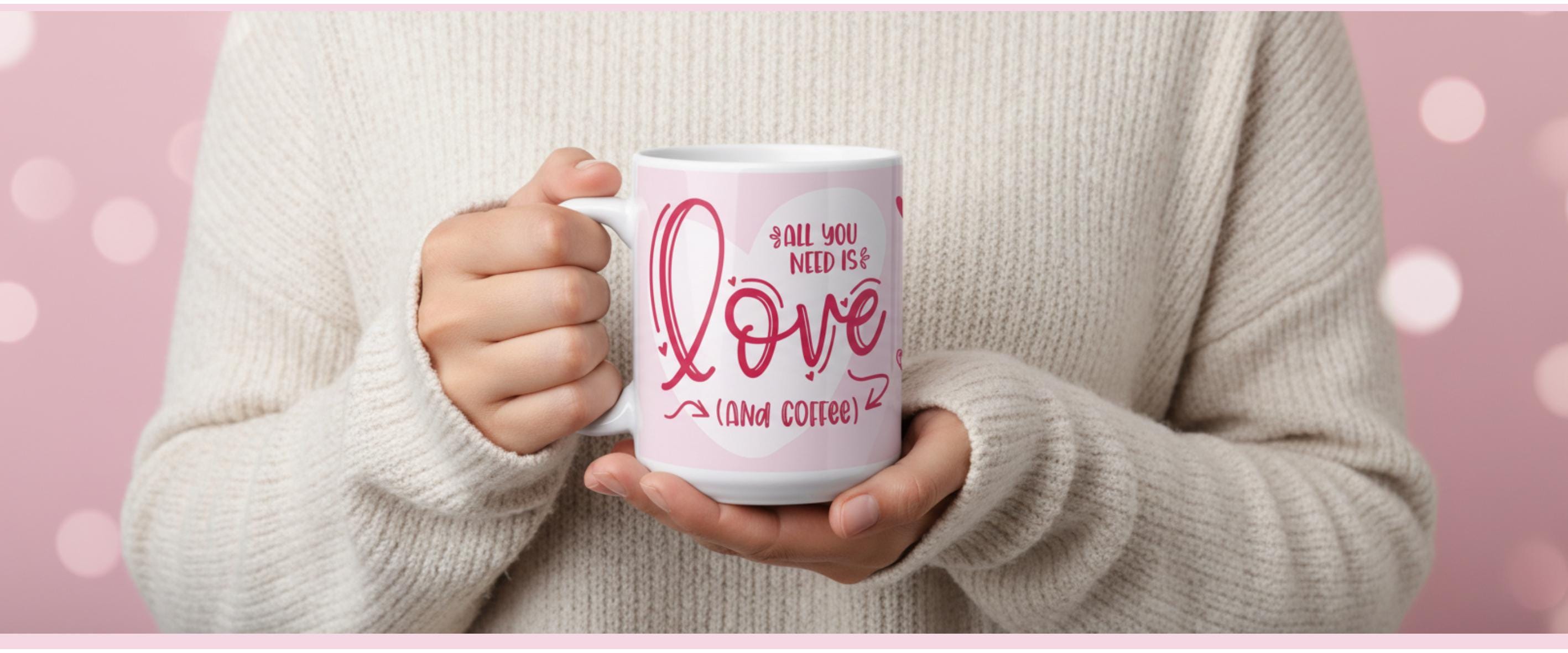 All You Need Is Love (And Coffee) Mug – Valentine’s Coffee Mug – Cute Love Quote Mug – 11oz Ceramic Mug