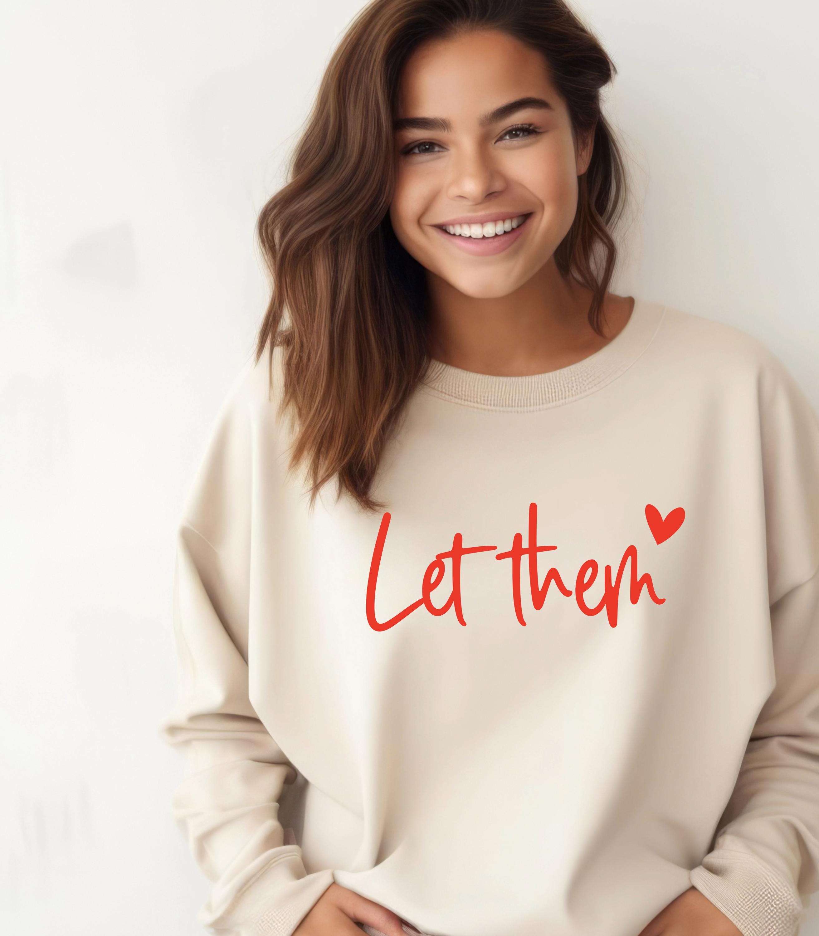 Let Them theory Sweatshirt | Positive Quote Jumper | Self Love Sweatshirt | Plus sizes