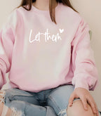 Let Them theory Sweatshirt | Positive Quote Jumper | Self Love Sweatshirt | Plus sizes