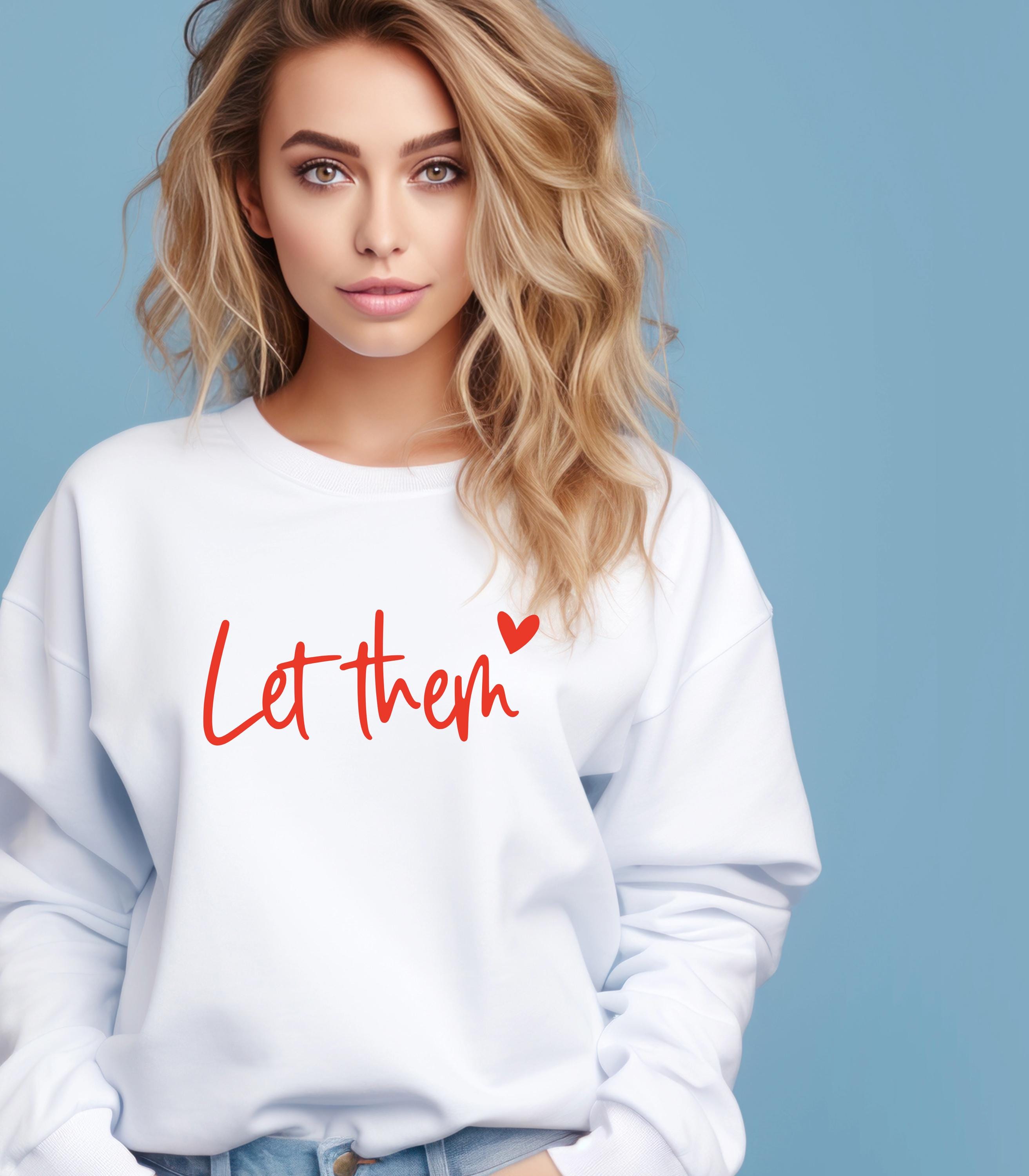 Let Them theory Sweatshirt | Positive Quote Jumper | Self Love Sweatshirt | Plus sizes