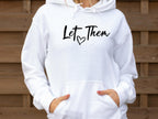 Let Them Hoodie – Motivational Quote hood – Plus sizes – Positive Vibes & Self love
