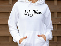 Let Them Hoodie – Motivational Quote hood – Plus sizes – Positive Vibes & Self love
