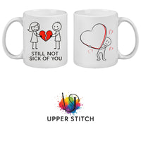 Funny Valentine’s Mug, Still Not Sick of You Mug, Stickman Love, Couples Coffee Cup, Valentine Gift for Him Her