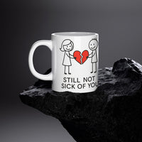 Funny Valentine’s Mug, Still Not Sick of You Mug, Stickman Love, Couples Coffee Cup, Valentine Gift for Him Her