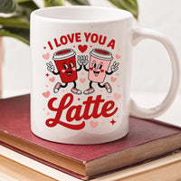 I Love You A Latte Mug – Valentine’s Day Coffee Cup – Couple Mug – Romantic Gift for Him or Her – Double Sided Print