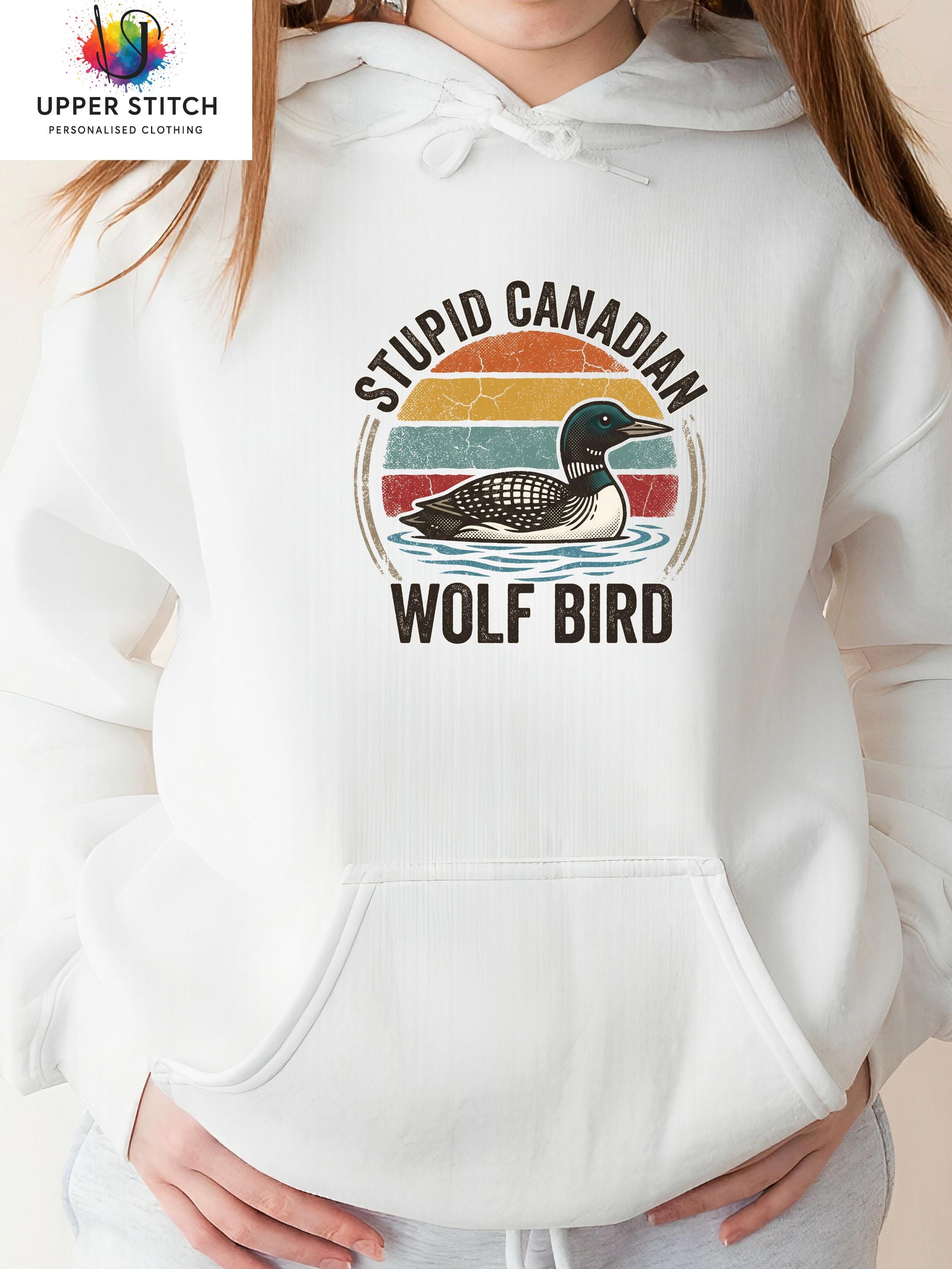 Stupid Canadian Wolf Bird Hoodie | BookTok Hockey Romance Fandom